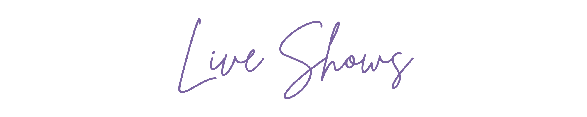 Live Shows
