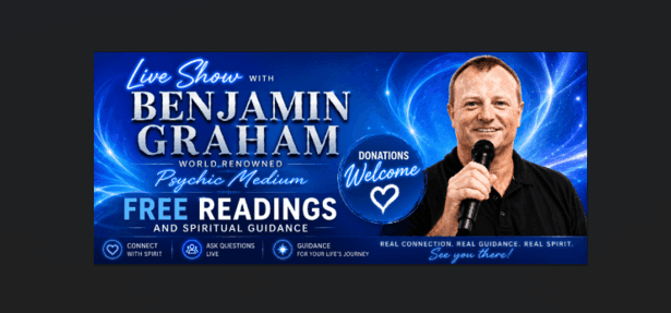 FREE Live Shows with World Renowned Psychic Mediumship Benjamin Graham